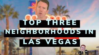 Top 3 Neighborhoods in Las Vegas | Moving to Las Vegas Nevada