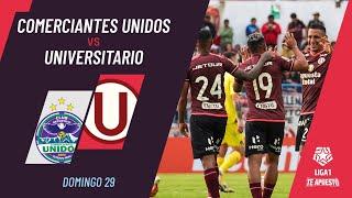 Comerciantes 0-2 Universitario de Deportes: resumen EXTENDIDO del partido | #liga1teapuesto2024