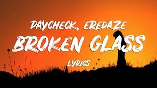 PAYCHECK feat. Eredaze - Broken Glass (Lyrics)