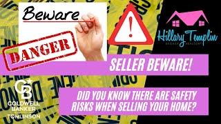 Seller Beware!  Safety Risks When Listing Your Home For Sale!