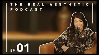 The Real Aesthetic Podcast Ep.01