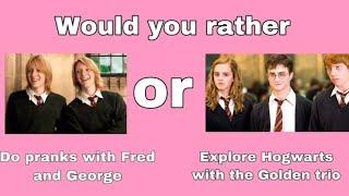 Would you rather.. Harry Potter edition