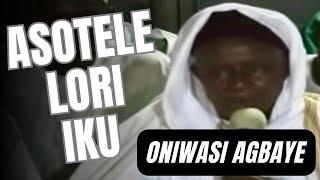 ASOTELE LORI IKU | LECTURE BY ONIWASI AGBAYE TALKING ABOUT DEATH