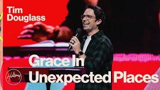 Grace In Unexpected Places | Tim Douglass