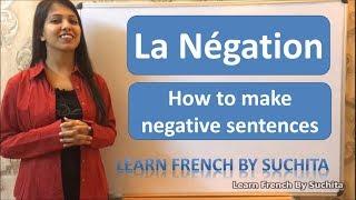 Learn French - La négation (How to make negative sentences) Grammar | By Suchita | +91-8920060461