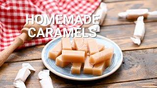 How to Make Homemade Caramels!