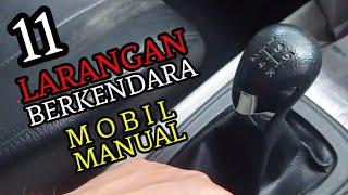 11 LARANGAN  DALAM MENGENDARAI MOBIL MANUAL I KESALAHAN PEMULA SAAT MENGENDARAI MOBIL MANUAL