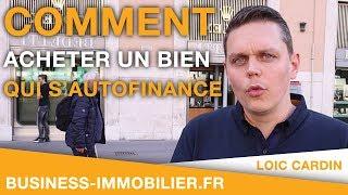 Comment acheter un bien qui s'autofinance ? | 3 Solutions