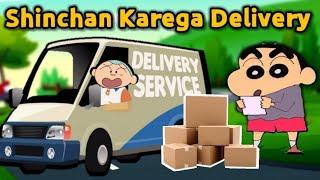 Shinchan Karega Delivery || Shinchan ki delivery service || Totally reliable delivery service