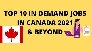 Top 10 in demand jobs in Canada 2021 & beyond | Sujisha Arun