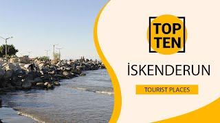 Top 10 Best Tourist Places to Visit in İskenderun | Turkey - English