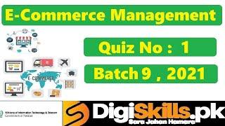 Digiskills‎ E-Commerce Management Quiz 1 Solution Batch 09 | Quiz 1  Batch 09