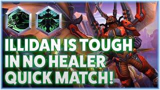 Illidan Metamorphosis - ILLIDAN IS TOUGH IN NO HEALER QUICK MATCH!