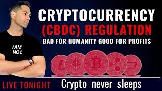 CryptoCurrency Regulation - CBDC Central Bank Digital Currency - Crypto Never Sleeps  LIVE