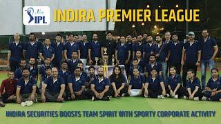 Indira Securities Boosts Team Spirit with Sporty Corporate Activity | Indira Premier League