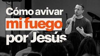 Cómo avivar mi fuego por Jesús - Andrés Pérez