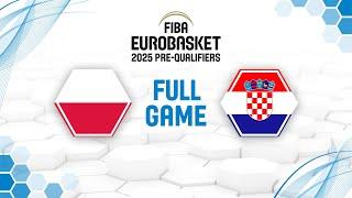 Poland v Croatia | Full Basketball Game | FIBA EuroBasket 2025 Pre-Qualifiers