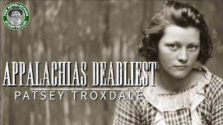 Appalachias Deadliest: Patsey Troxdale