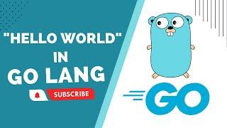 Introduction to Go Lang: Writing Hello World