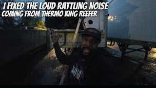 How to fix a loud reefer | Thermo king reefer problem