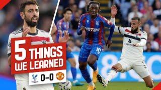 Deserved To WIN! Mazraoui = CLASS! 5 Things We Learned... Crystal Palace 0-0 Man United