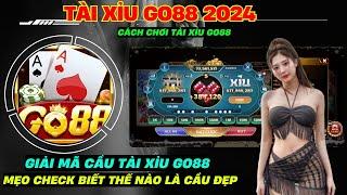 Go88 Tài Xỉu Online | Go88 Tài Xỉu Online | Mẹo check cầu đẹp cầu xấu trên tài xỉu go88