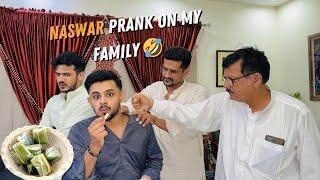 Naswar Prank Kar Diya Family Ke Sath || Phas Geya