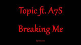 Topic & A7S - Breaking Me - Magyar Zeneszöveggel -