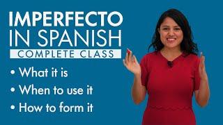 Learn Spanish Tenses: IMPERFECTO –complete class–