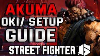 Advanced Oki & Setup Guide For Akuma | Street Fighter 6