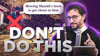 The DANGERS of Shaykh-Student Relationship