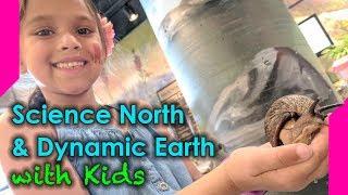 Trip to Science North and Dynamic Earth in Sudbury, Ontario, Canada