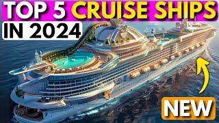 TOP 5 BEST NEW CRUISE SHIPS IN 2024!
