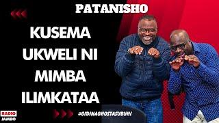 PATANISHO : KUSEMA UKWELI NI MIMBA ILIMKATAA