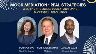 Mock Mediation - Real Strategies: A Behind the Scenes Look at Achieving Successful Resolution