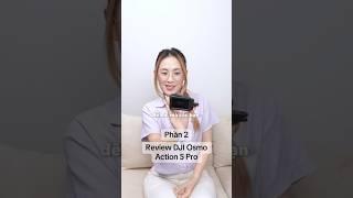 Phần 2.1: Máy ảnh siêu nhỏ gọn, quay vlog, nhúng nước vô tư #dji #osmoaction #djiosmoaction5pro