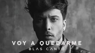 Blas Cantó - Voy a quedarme (Lyric Video Oficial)