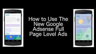 How to Use The New Google Adsense Full Page Level Ads