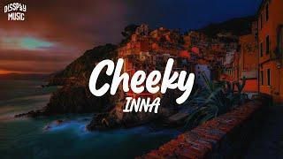 INNA - Cheeky (lyrics)