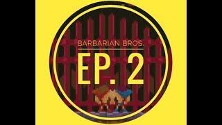 Barbarian Bros. Ep. 2 "Tiny Barbarian" Gameplay