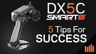 Spektrum DX5C Smart 5 Tips to SUCCESS - NEW DX5C Owners Start HERE