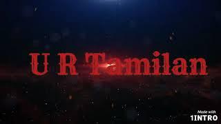 U R TAMILAN another intro