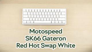 Розпаковка Motospeed SK66 Gateron Red Hot Swap White