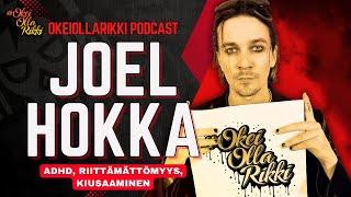 JOEL HOKKA - ADHD, riittämättömyyden tunne, kiusaaminen - OkeiOllaRikki podcast Ep.63