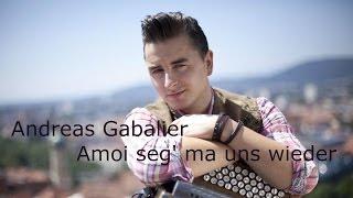 Andreas Gabalier - Amoi seg' ma uns wieder (Lyrics) | Musik aus Österreich mit Text