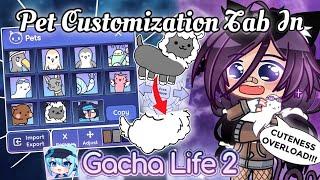 Pet Customization Tab Feature In Gacha Life 2 | CUTENESS OVERLOAD!!!