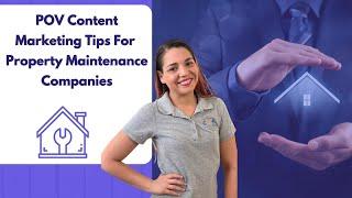 POV Content Marketing Tips For Property Maintenance Companies  | COSMarketing Agency