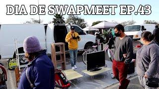 DIA DE SWAPMEET EP.43