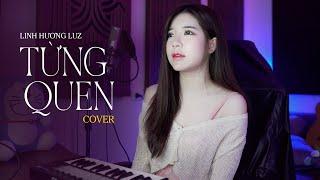 TỪNG QUEN - LINH HƯƠNG LUZ COVER | WREN EVANS - Nhìn em, anh bối rối Anh thua rồi, tim em lắm lối