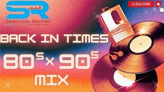 SELECTAH RICHIE - BACK IN TIMES 80s / 90s Mix